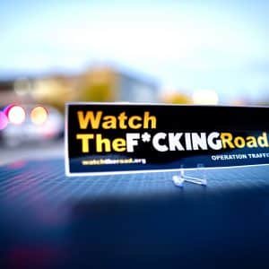 Sticker : Watch The f*k ROAD