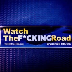 Sticker : Watch The f*k ROAD